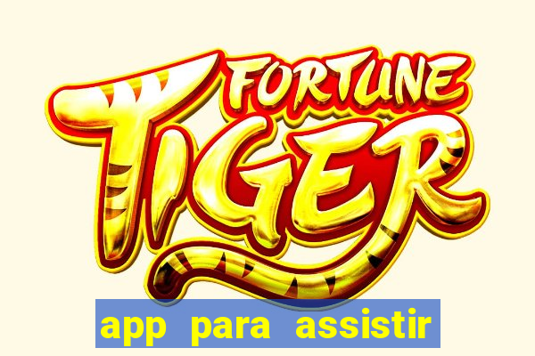 app para assistir todos os jogos de futebol